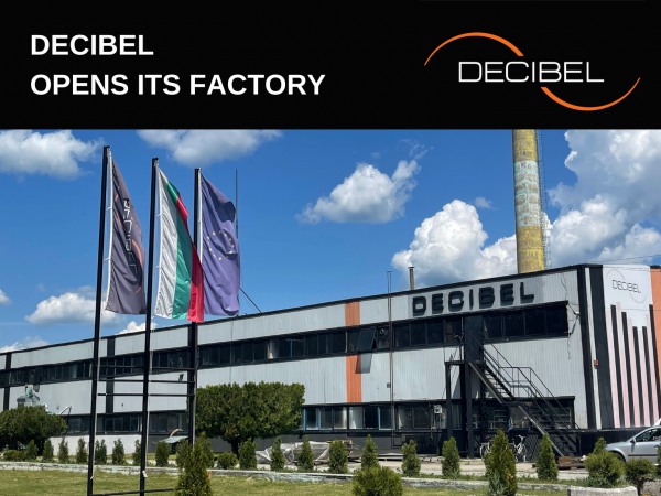 DECIBEL отвори своя първа фабрика